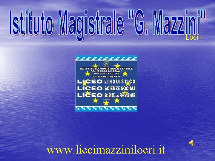 Locri www. liceimazzinilocri. it 