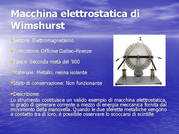 Macchina elettrostatica di Wimshurst • Settore: Elettromagnetismo • Costruttore: Officine Galileo-Firenze • Epoca: Seconda