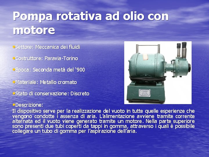 Pompa rotativa ad olio con motore • Settore: Meccanica dei fluidi • Costruttore: Paravia-Torino