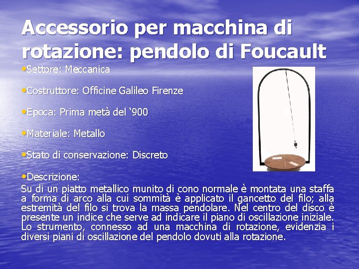 Accessorio per macchina di rotazione: pendolo di Foucault • Settore: Meccanica • Costruttore: Officine