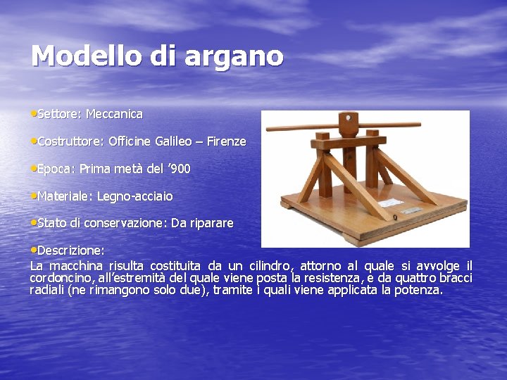 Modello di argano • Settore: Meccanica • Costruttore: Officine Galileo – Firenze • Epoca: