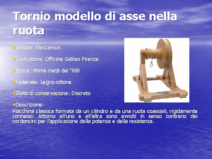 Tornio modello di asse nella ruota • Settore: Meccanica. • Costruttore: Officine Galileo Firenze