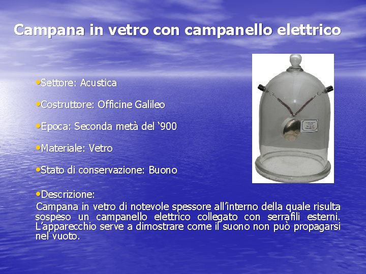 Campana in vetro con campanello elettrico • Settore: Acustica • Costruttore: Officine Galileo •