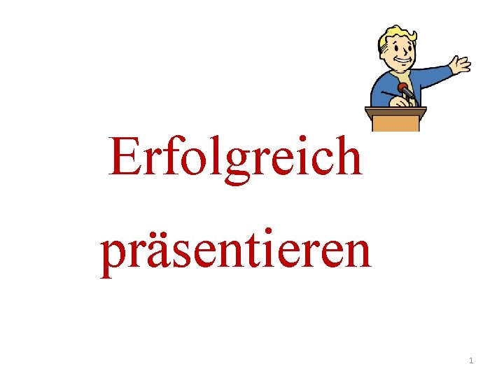 Erfolgreich präsentieren 1 