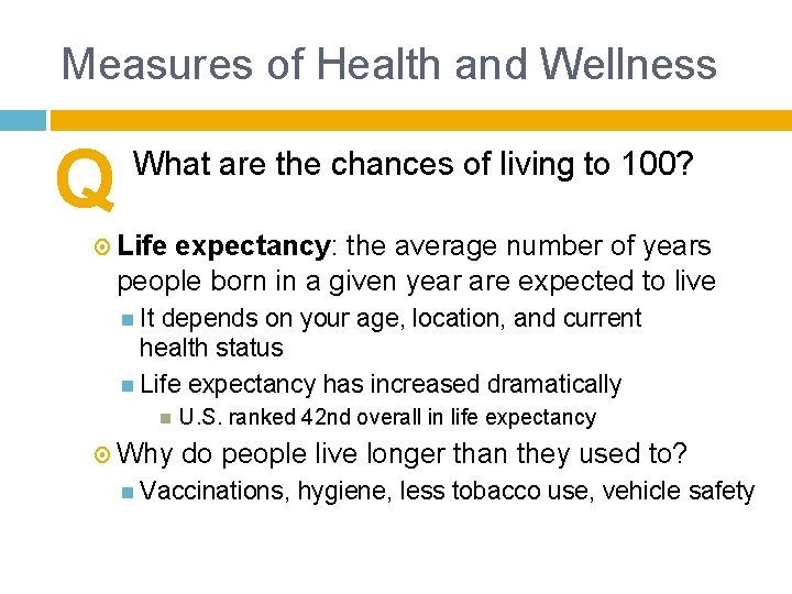 Measures of Health and Wellness Q What are the chances of living to 100?