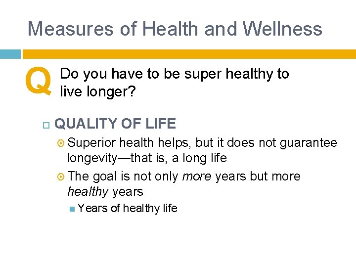 Measures of Health and Wellness Q Do you have to be super healthy to