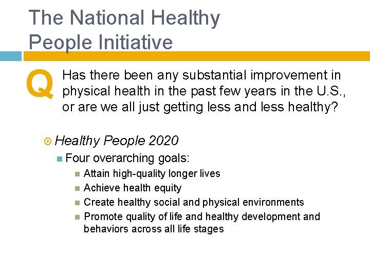 The National Healthy People Initiative Q Has there been any substantial improvement in physical