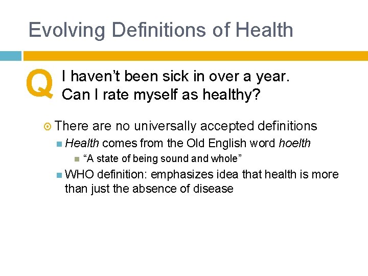 Evolving Definitions of Health Q I haven’t been sick in over a year. Can
