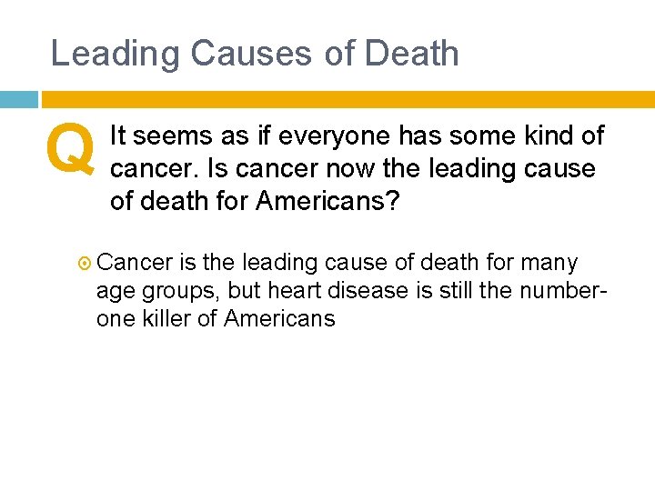 Leading Causes of Death Q It seems as if everyone has some kind of