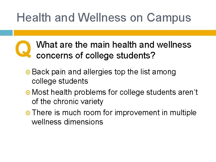 Health and Wellness on Campus Q What are the main health and wellness concerns