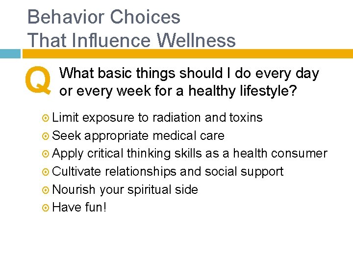 Behavior Choices That Influence Wellness Q What basic things should I do every day