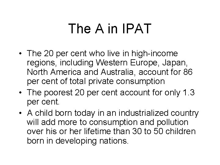 The A in IPAT • The 20 per cent who live in high-income regions, The A in IPAT • The 20 per cent who live in high-income regions,