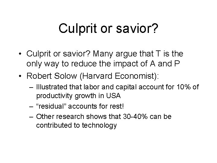 Culprit or savior? • Culprit or savior? Many argue that T is the only Culprit or savior? • Culprit or savior? Many argue that T is the only