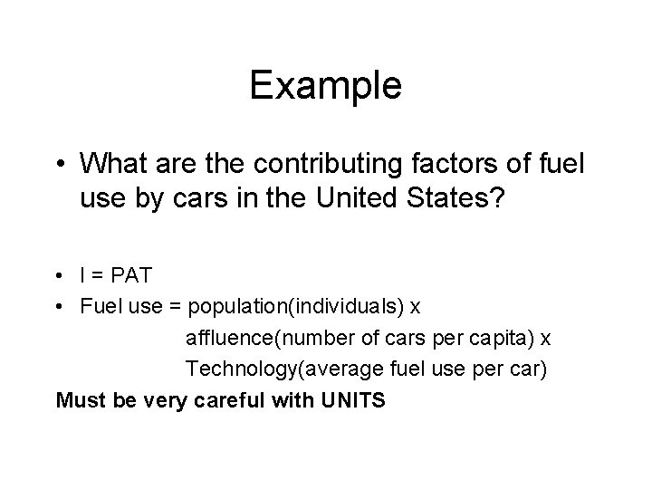 Example • What are the contributing factors of fuel use by cars in the Example • What are the contributing factors of fuel use by cars in the