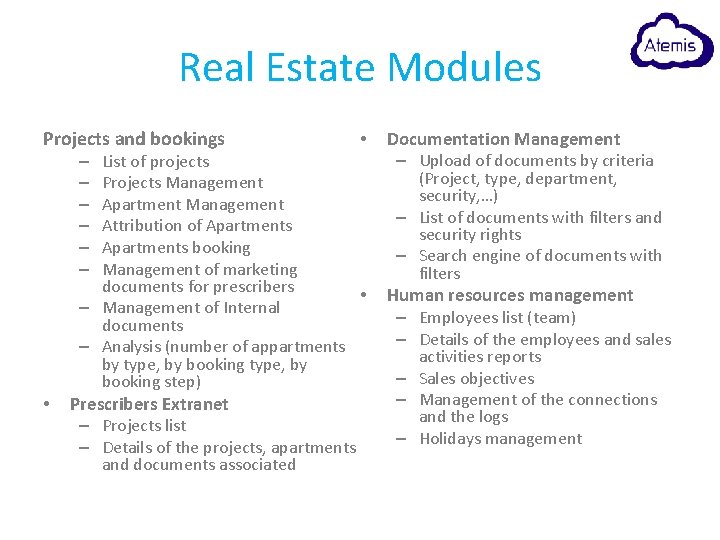 Real Estate Modules Projects and bookings • List of projects Projects Management Apartment Management