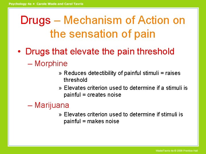Drugs – Mechanism of Action on the sensation of pain • Drugs that elevate Drugs – Mechanism of Action on the sensation of pain • Drugs that elevate