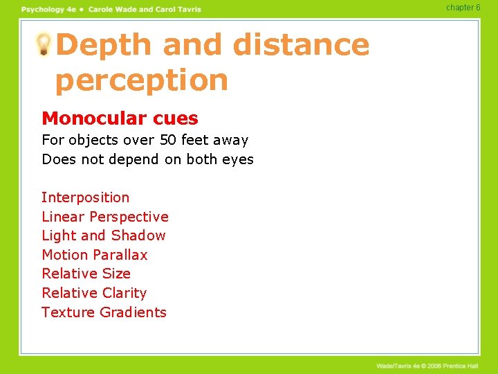 chapter 6 Depth and distance perception Monocular cues For objects over 50 feet away chapter 6 Depth and distance perception Monocular cues For objects over 50 feet away
