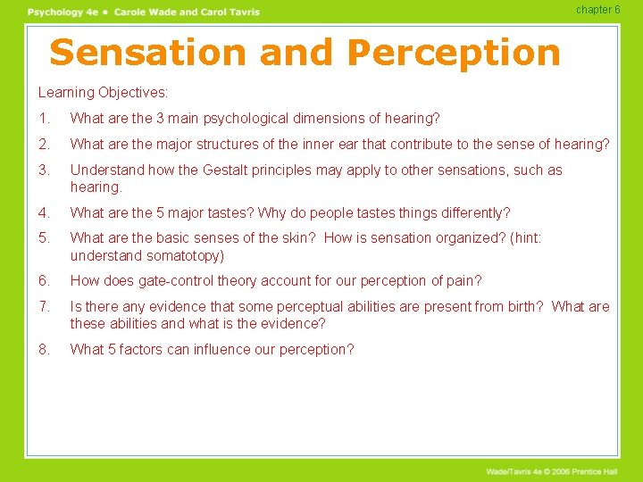 chapter 6 Sensation and Perception Learning Objectives: 1. What are the 3 main psychological chapter 6 Sensation and Perception Learning Objectives: 1. What are the 3 main psychological