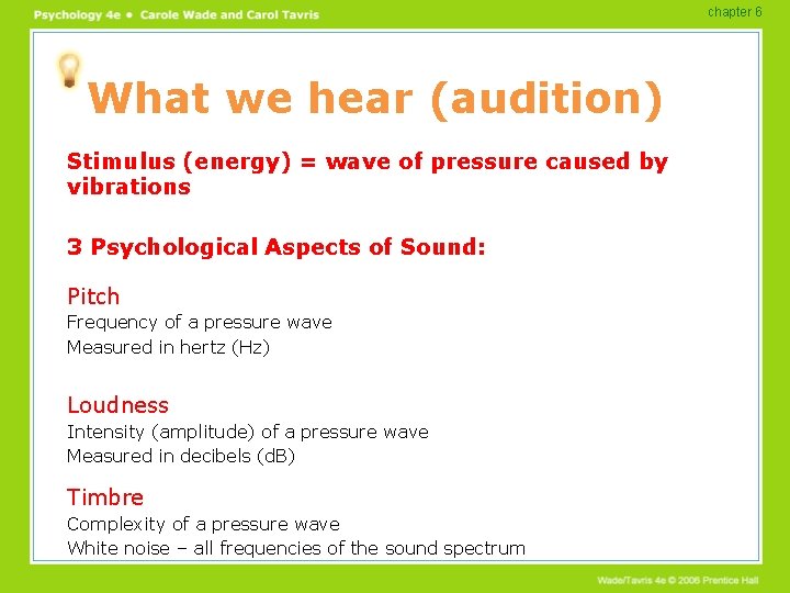chapter 6 What we hear (audition) Stimulus (energy) = wave of pressure caused by chapter 6 What we hear (audition) Stimulus (energy) = wave of pressure caused by