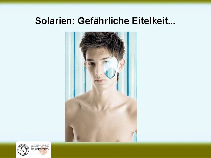 Solarien: Gefährliche Eitelkeit. . . 