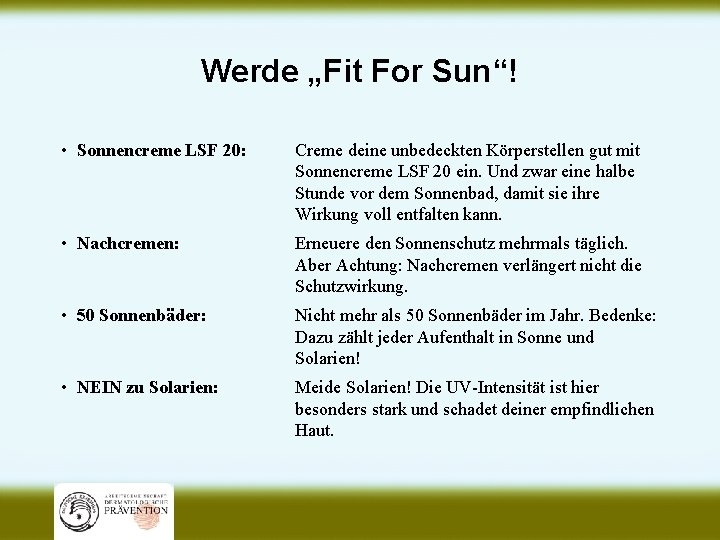 Werde „Fit For Sun“! • Sonnencreme LSF 20: Creme deine unbedeckten Körperstellen gut mit