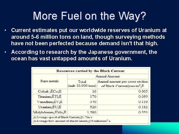 More Fuel on the Way? • Current estimates put our worldwide reserves of Uranium