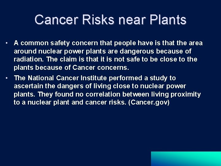 Cancer Risks near Plants • A common safety concern that people have is that