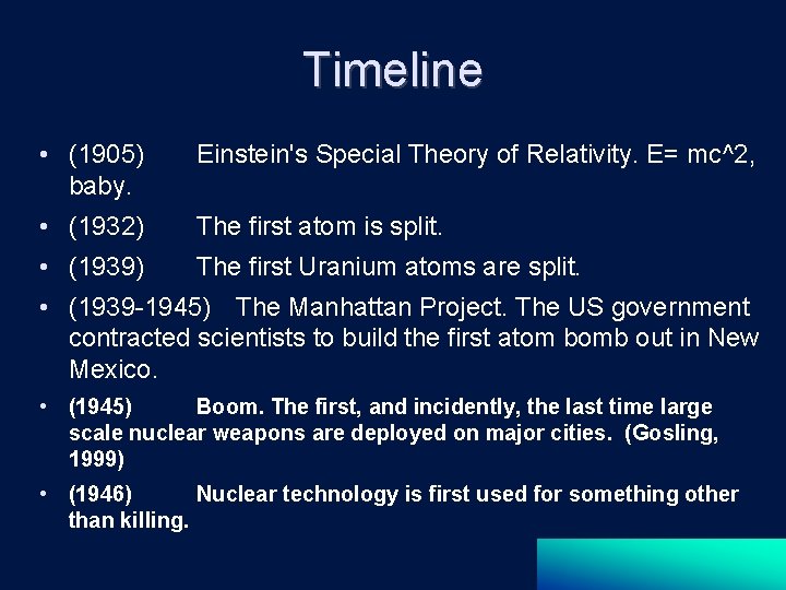 Timeline • (1905) baby. Einstein's Special Theory of Relativity. E= mc^2, • (1932) The