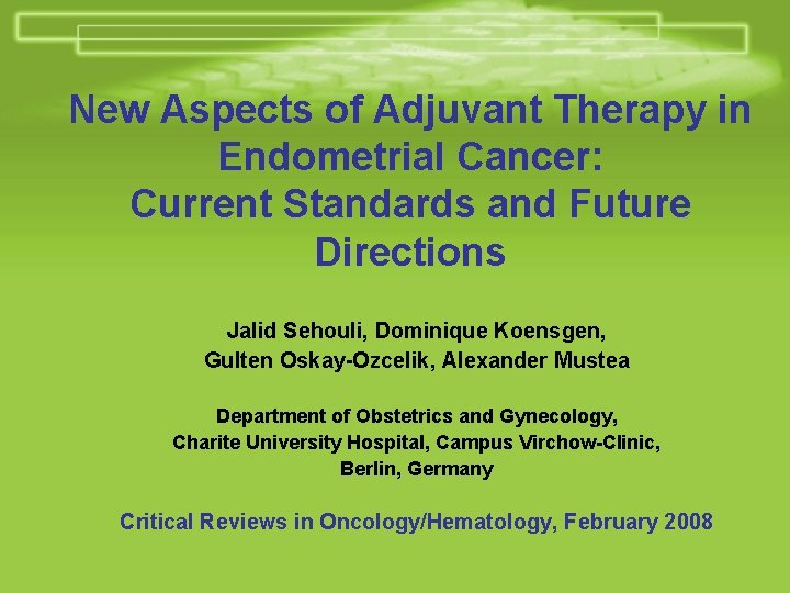 New Aspects of Adjuvant Therapy in Endometrial Cancer: Current Standards and Future Directions Jalid