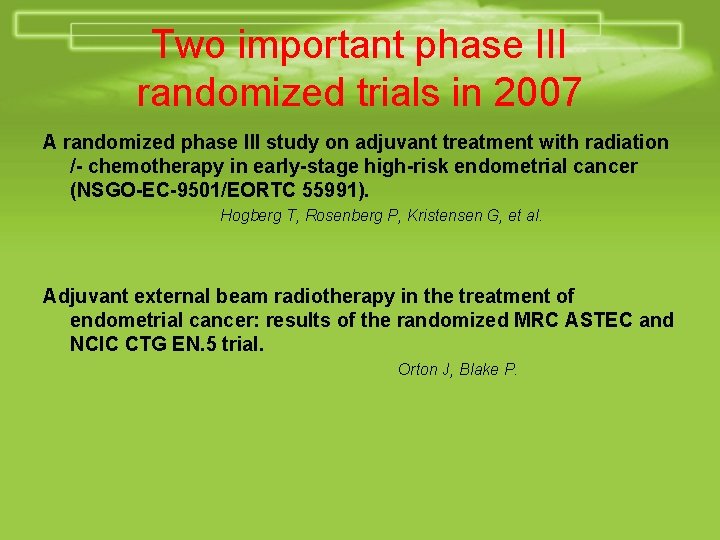 Two important phase III randomized trials in 2007 A randomized phase III study on