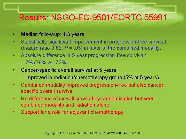 Results: NSGO-EC-9501/EORTC 55991 • • Median follow-up: 4. 3 years Statistically significant improvement in