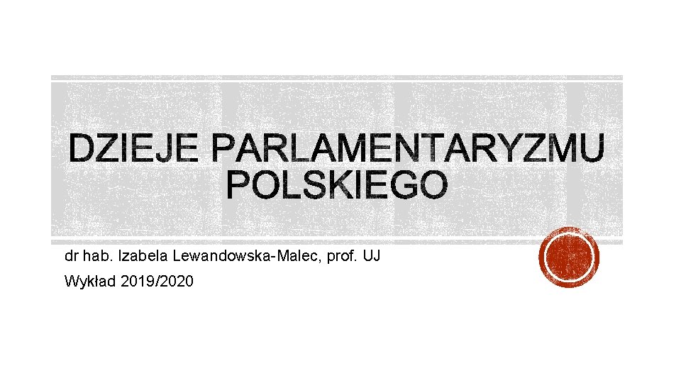 dr hab. Izabela Lewandowska Malec, prof. UJ Wykład 2019/2020 