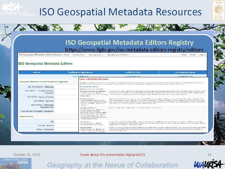 ISO Geospatial Metadata Resources ISO Geospatial Metadata Editors Registry https: //www. fgdc. gov/iso-metadata-editors-registry/editors October