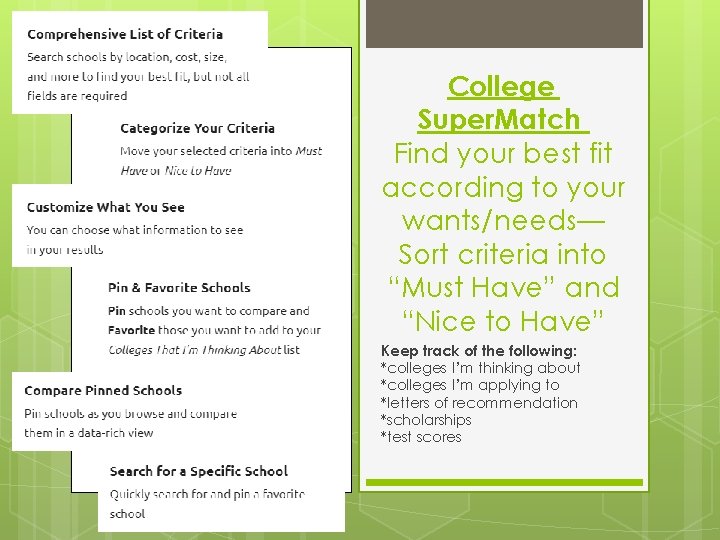 College Super. Match Find your best fit according to your wants/needs— Sort criteria into College Super. Match Find your best fit according to your wants/needs— Sort criteria into