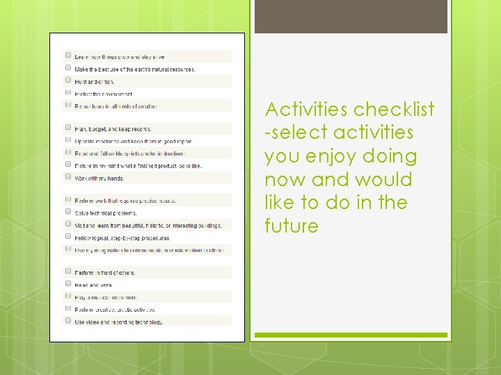 Activities checklist -select activities you enjoy doing now and would like to do in Activities checklist -select activities you enjoy doing now and would like to do in
