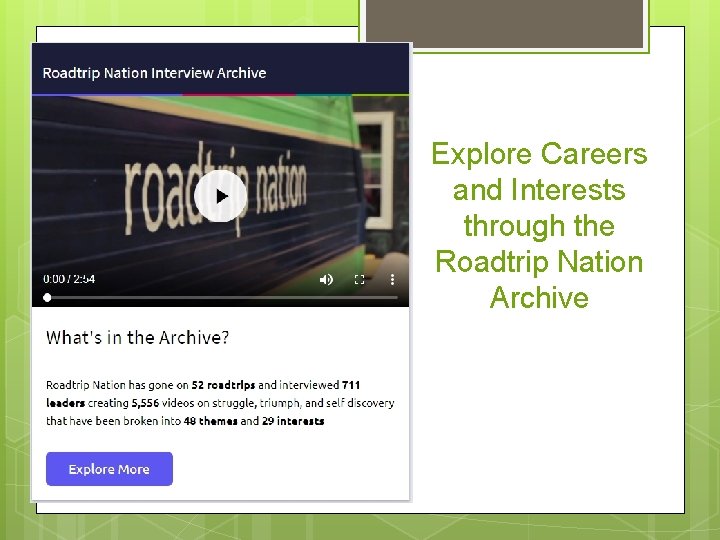 Explore Careers and Interests through the Roadtrip Nation Archive Explore Careers and Interests through the Roadtrip Nation Archive