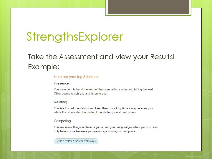 Strengths. Explorer Take the Assessment and view your Results! Example: Strengths. Explorer Take the Assessment and view your Results! Example: