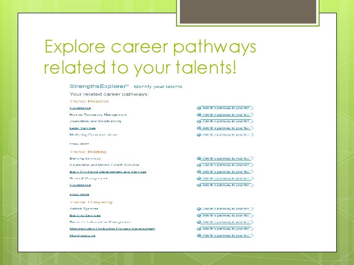 Explore career pathways related to your talents! Explore career pathways related to your talents!