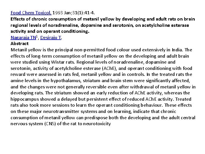 Food Chem Toxicol. 1993 Jan; 31(1): 41 -4. Effects of chronic consumption of metanil