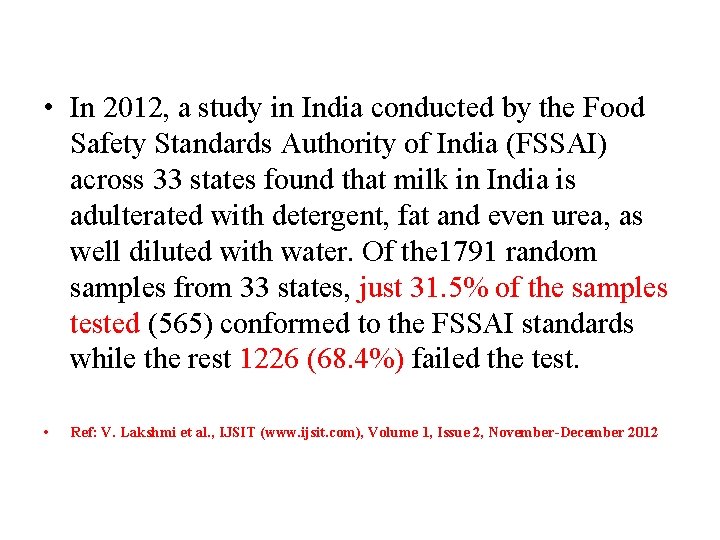  • In 2012, a study in India conducted by the Food Safety Standards