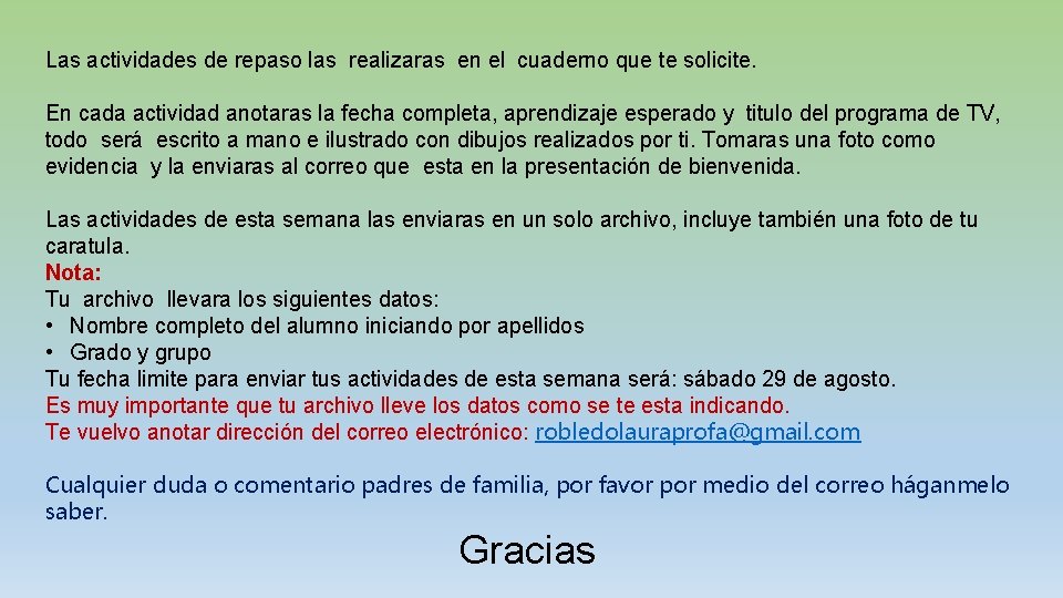 Las actividades de repaso las realizaras en el cuaderno que te solicite. En cada