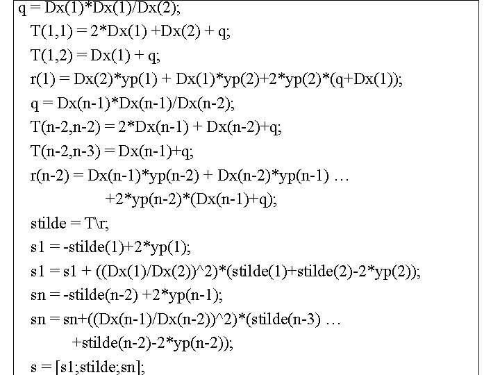 q = Dx(1)*Dx(1)/Dx(2); T(1, 1) = 2*Dx(1) +Dx(2) + q; T(1, 2) = Dx(1)