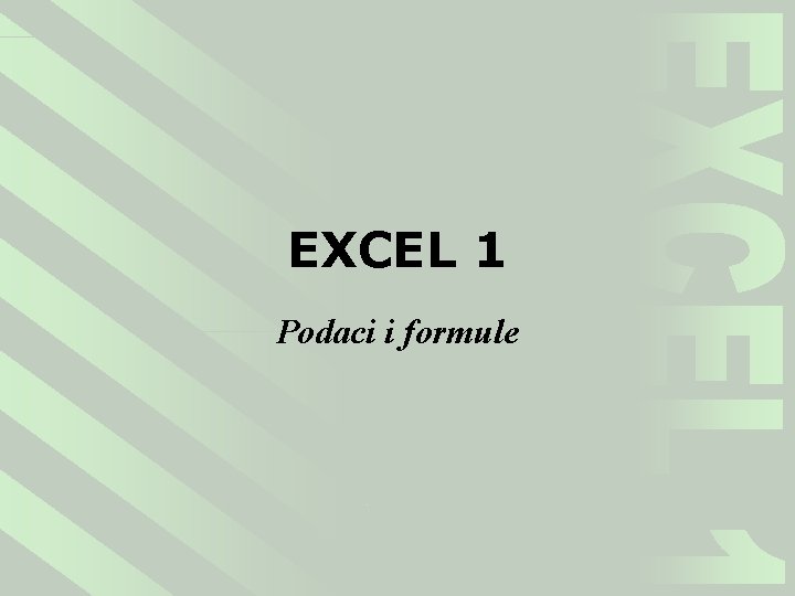 EXCEL 1 Podaci i formule 