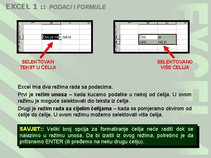 EXCEL 1 : : PODACI I FORMULE SELEKTOVAN TEKST U ĆELIJI SELEKTOVANO VIŠE ĆELIJA