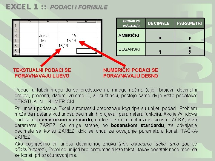 EXCEL 1 : : PODACI I FORMULE simboli za odvajanje DECIMALE AMERIČKI BOSANSKI TEKSTUALNI