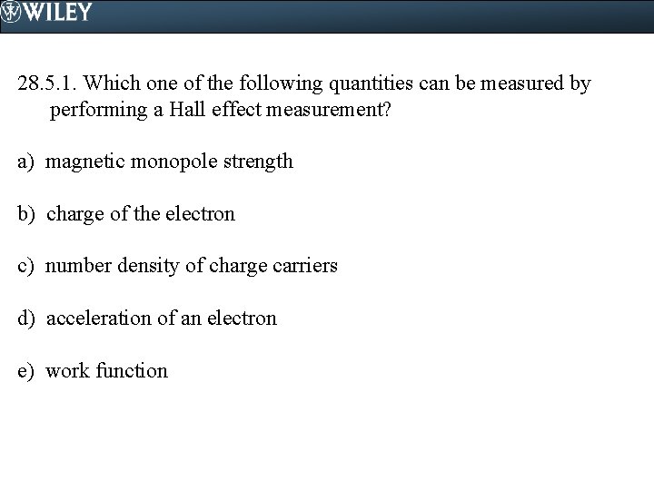 28. 5. 1. Which one of the following quantities can be measured by performing