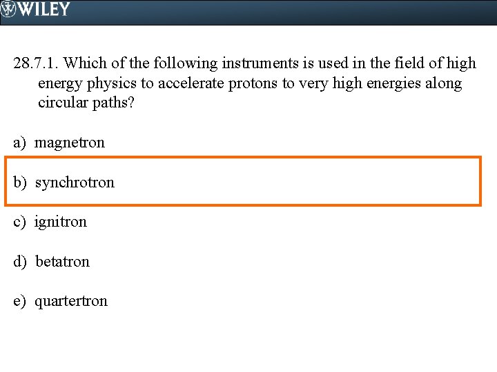 28. 7. 1. Which of the following instruments is used in the field of