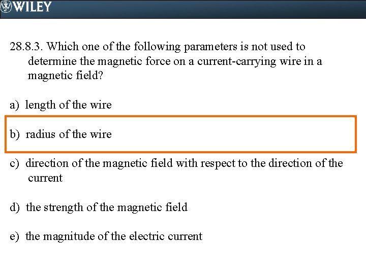 28. 8. 3. Which one of the following parameters is not used to determine