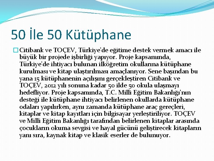 50 İle 50 Kütüphane �Citibank ve TOÇEV, Türkiye’de eğitime destek vermek amacı ile büyük