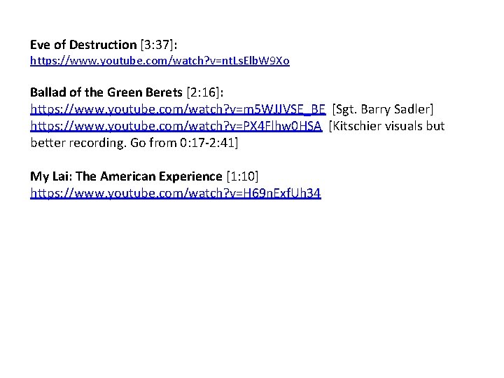 Eve of Destruction [3: 37]: https: //www. youtube. com/watch? v=nt. Ls. Elb. W 9